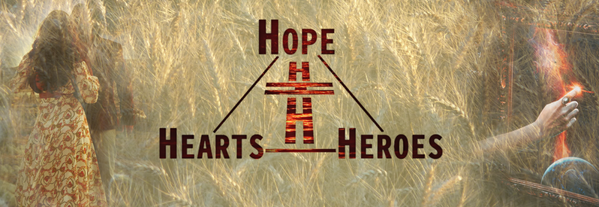 Hope, Hearts, & Heroes